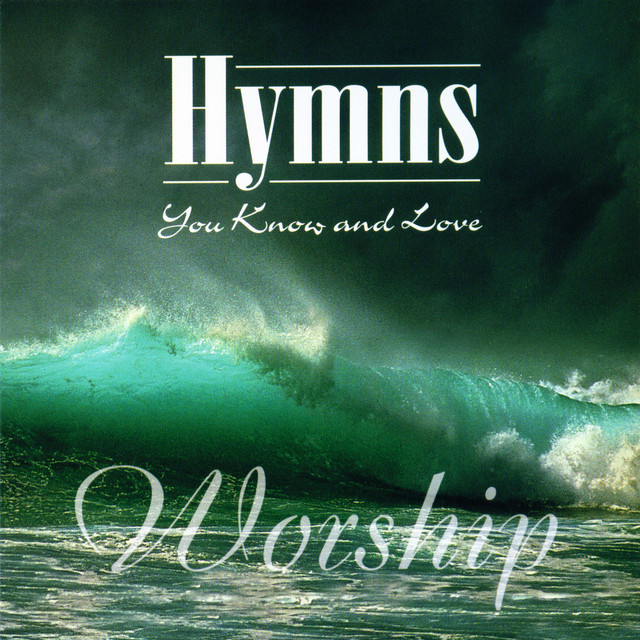 Hymns You Know and Love - Worship cover art