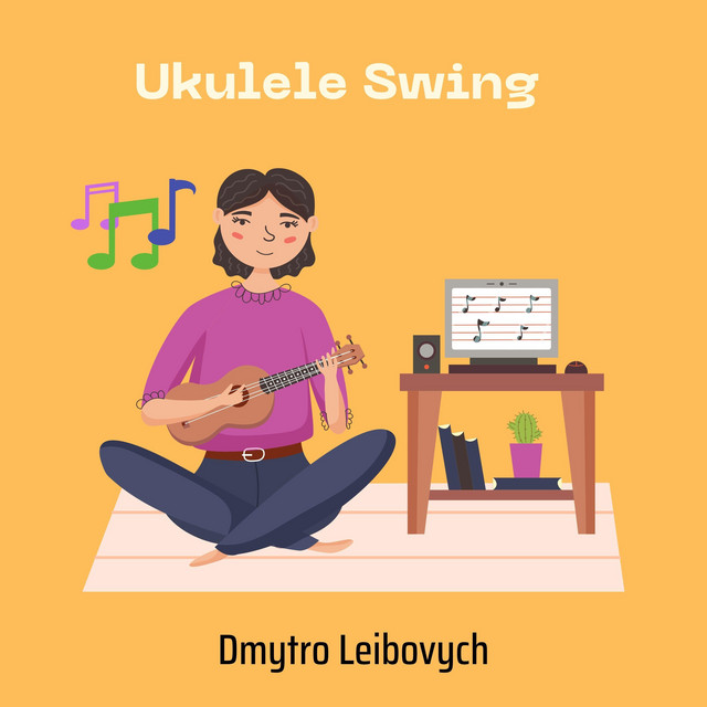 Cover art: Ukulele Swing — Dmytro Leibovych