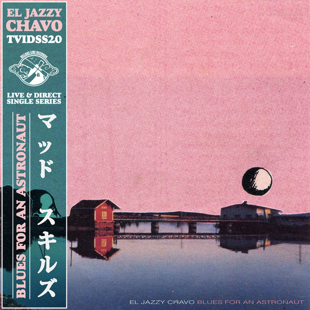 Blues for an Astronaut — El Jazzy Chavo · 1 song