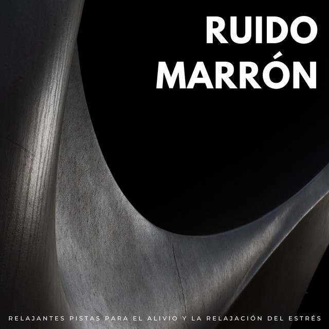 Ruido Marrón: Relajantes Pistas Para El Alivio Y La Relajación Del Estrés cover art