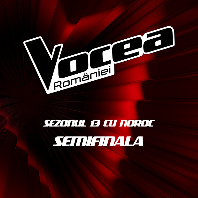 Vocea României: Semifinala (Sezonul 13 cu noroc) [Live] cover art