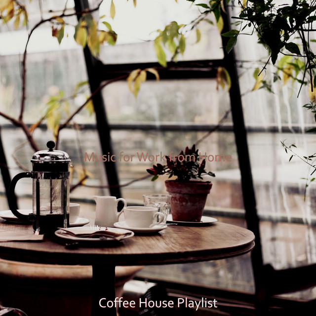 Music for Work from Home - Album by Coffee House Playlist | Spotify