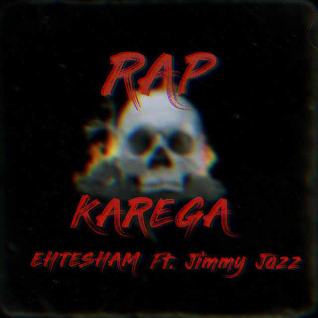 RAP KAREGA - música y letra de EHTESHAM, Jimmy Jazz | Spotify