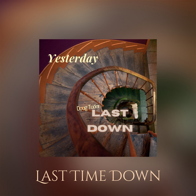 YESTERDAY - Single by Last Time Down | Spotify