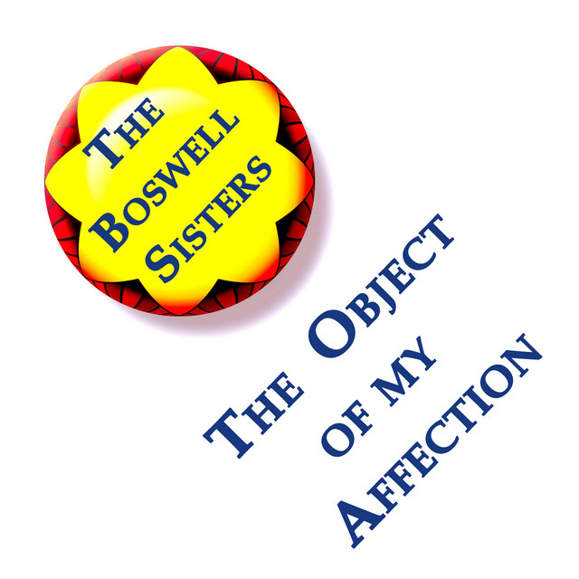 The Boswell Sisters, The Object of my Affection cover art
