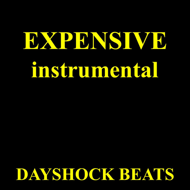 Expensive (Instrumental) - Single by Dayshock Beats | Spotify