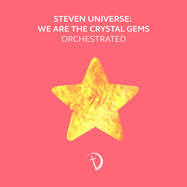 We Are the Crystal Gems (From "Steven Universe") [Orchestrated] cover art