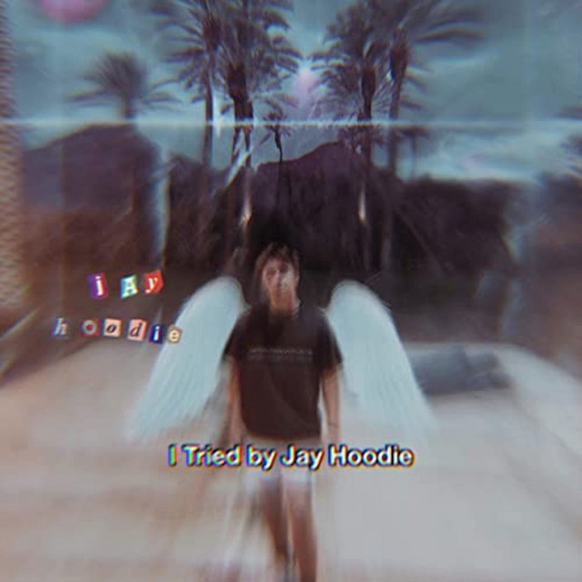 I Tried - Single by Jay Hoodie | Spotify