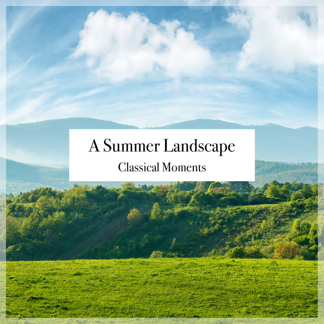 "A Summer Landscape": Classical Moments