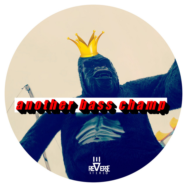 Reverse Stereo – Another Bass Champ