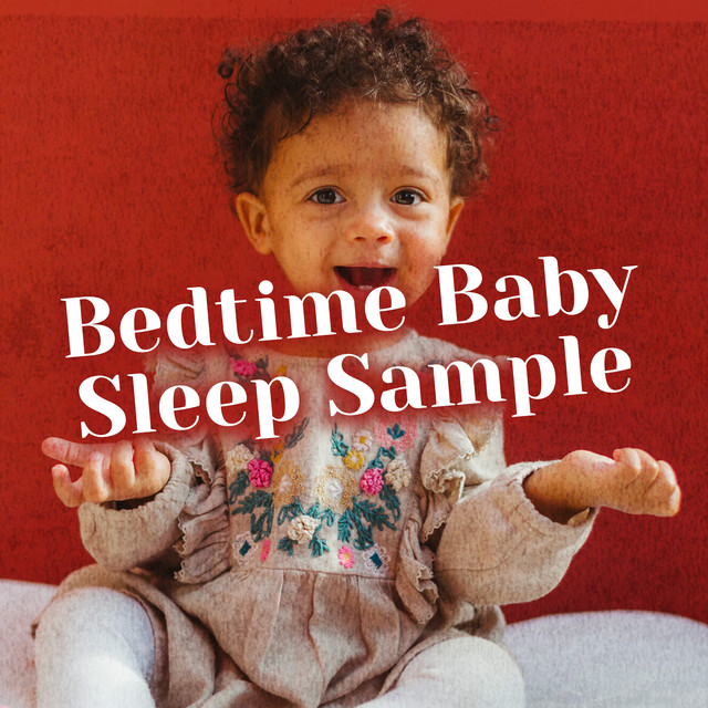 Bedtime Baby Sleep Sample ! ! ! ! - Album by Bedtime Baby Lullaby | Spotify