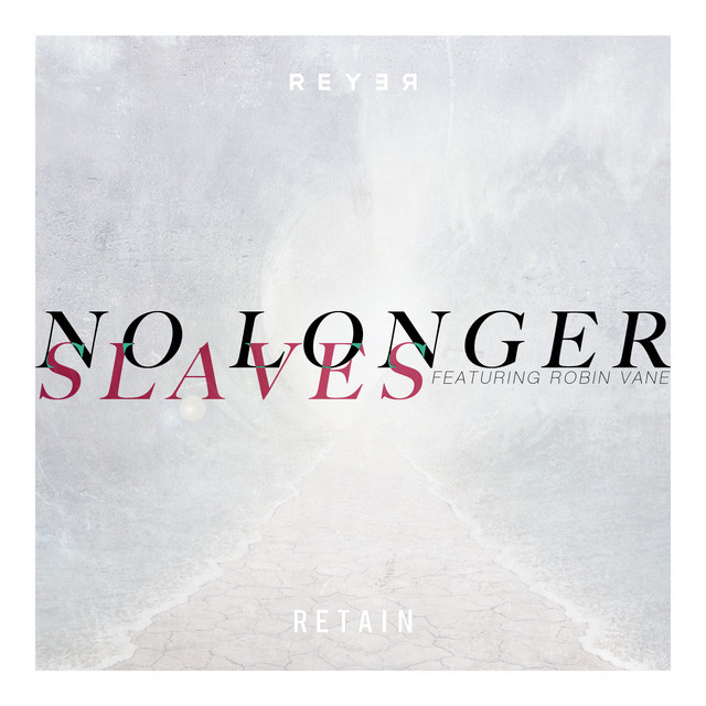 No Longer Slaves (Reyer & Retain Remix)