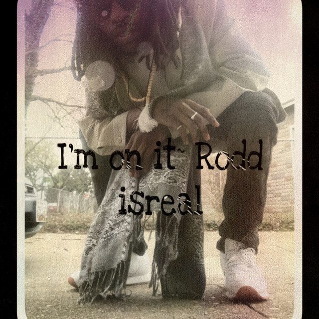 IM ON IT - Single by Rodd Isreal | Spotify