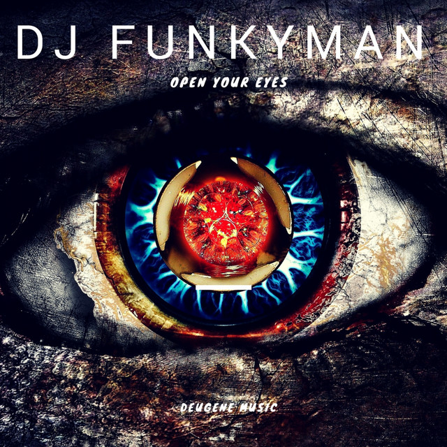 Open Your Eyes - Single by DJ Funkyman | Spotify