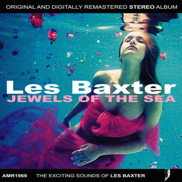 Jewels Of The Sea - Album by Les Baxter | Spotify