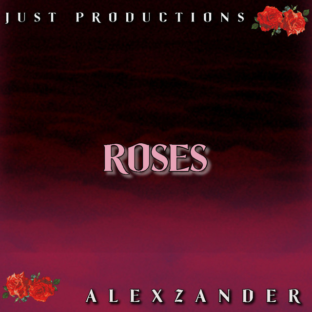 ROSES - EP by ALEXZANDER | Spotify