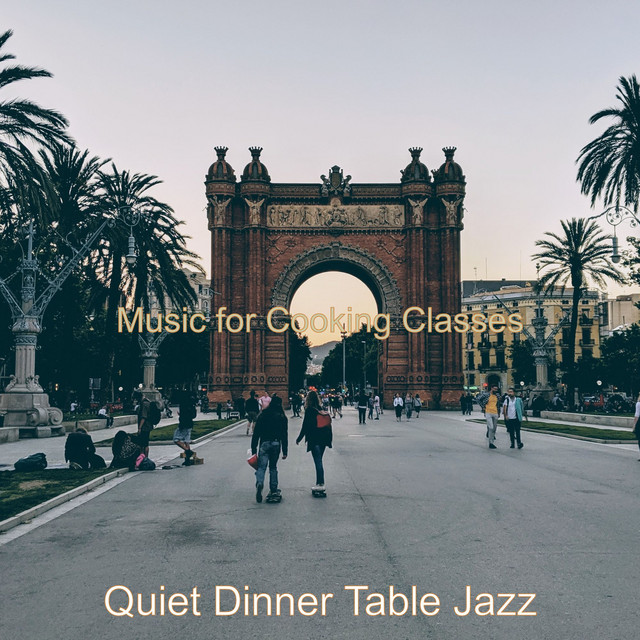 Music for Cooking Classes - Album by Quiet Dinner Table Jazz | Spotify