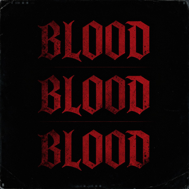 BLOOD BLOOD BLOOD