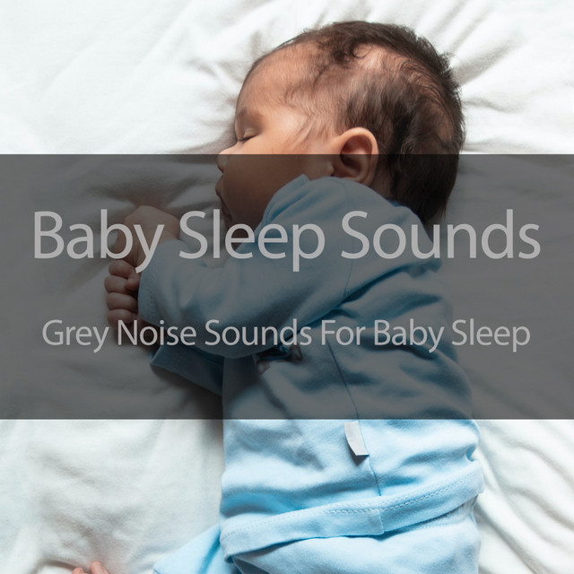 Grey Noise Baby Soothing Sleep Sounds