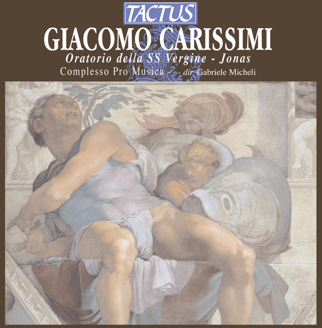 Carissimi: Oratorio della SS vergine - Jonas