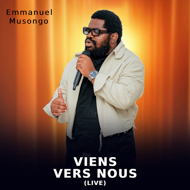 Viens Vers Nous (Live) - Album by Emmanuel Musongo | Spotify