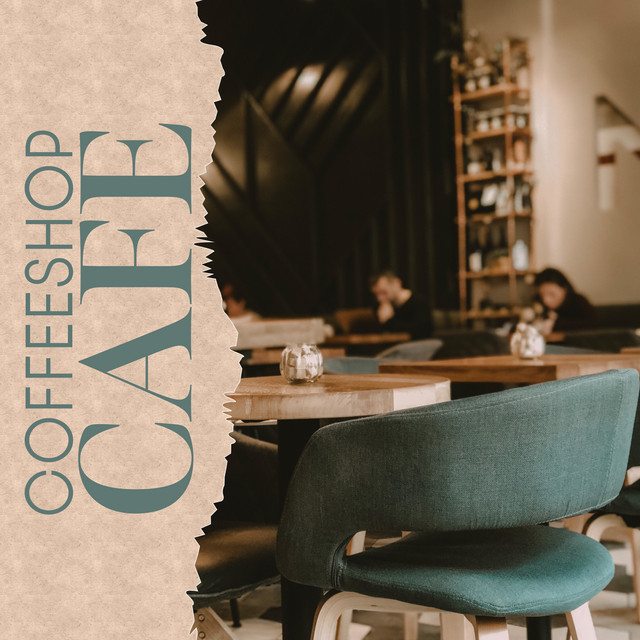 Coffeeshop Cafe: Coffee Background Music For Coffee Drinkers cover art