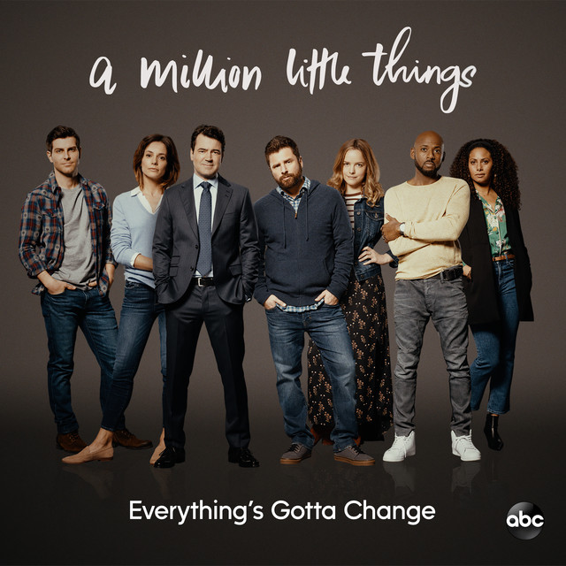 Everything's Gotta Change - From "A Million Little Things: Season 2"