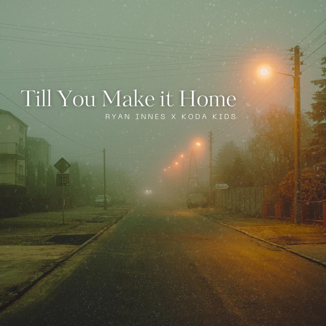 Till You Make it Home