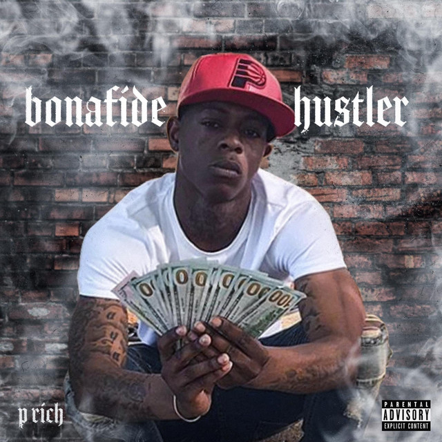 Bonafide Hustler - EP by P. Rich | Spotify