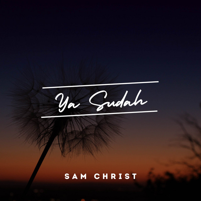 Ya Sudah - Single by Sam Christ | Spotify