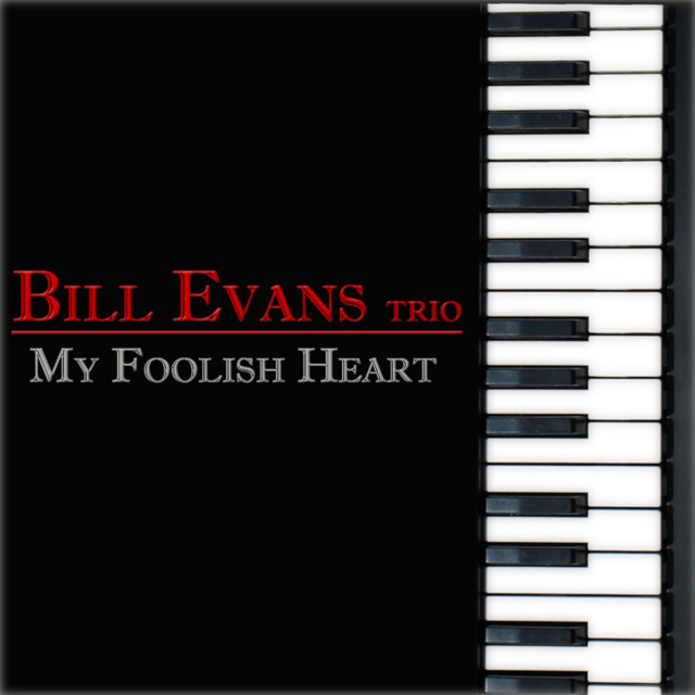 My Foolish Heart - song and lyrics by Bill Evans Trio | Spotify