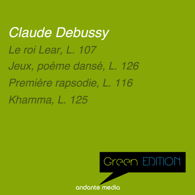Green Edition - Debussy: Jeux, poème dansé, L. 126 & Khamma, L. 125 cover art