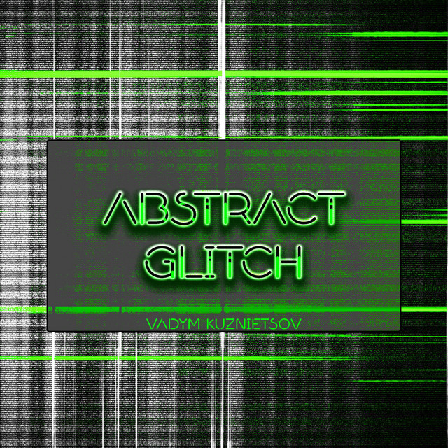 Обкладинка: Abstract Glitch — Vadym Kuznietsov