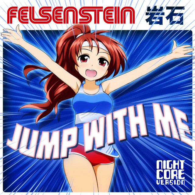 Jump with Me (Nightcore Version) by Felsenstein