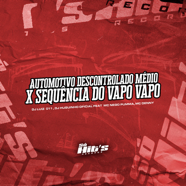 Automotivo Descontrolado Médio x Sequência do Vapo Vapo