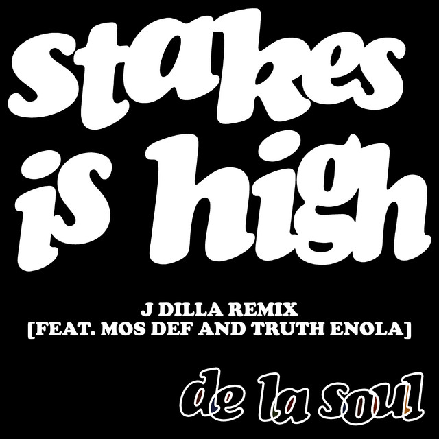 Stakes Is High (J Dilla Remix)