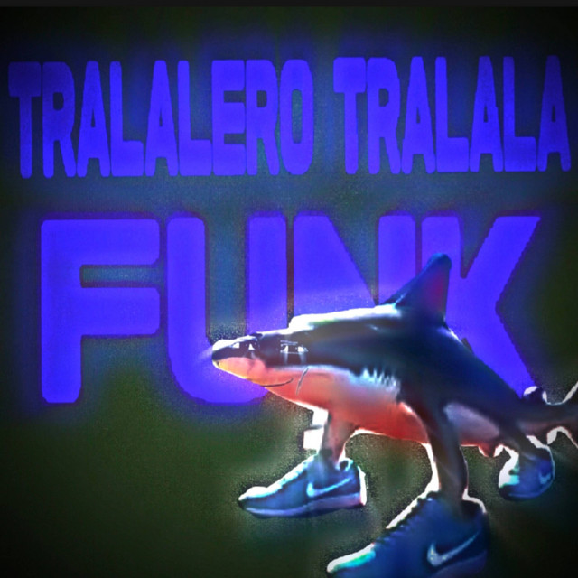 TRALALERO TRALALA FUNK