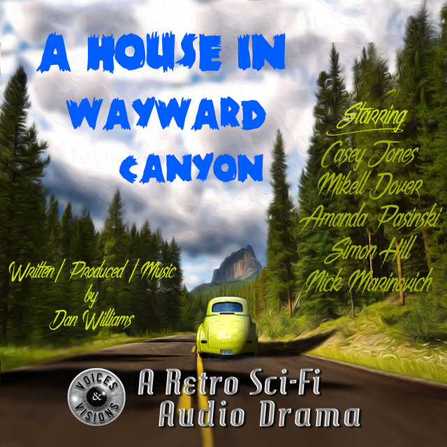 A House in Wayward Canyon (A Retro Sci-Fi Audio Drama) cover