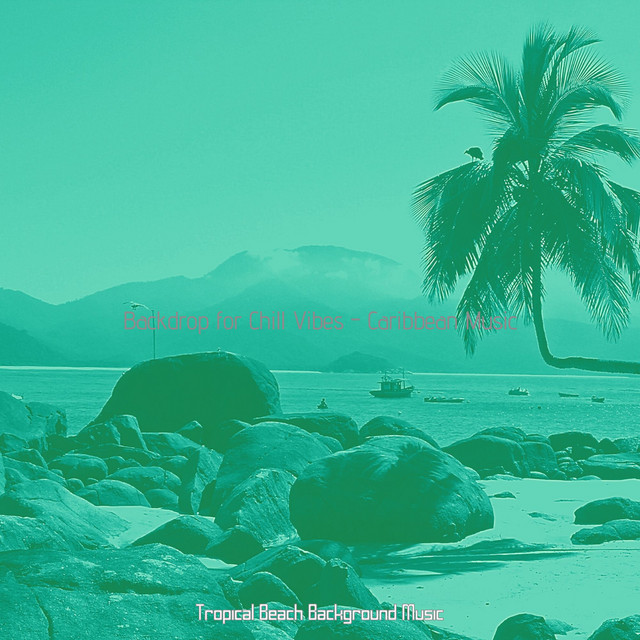 Backdrop for Chill Vibes - Caribbean Music cover art