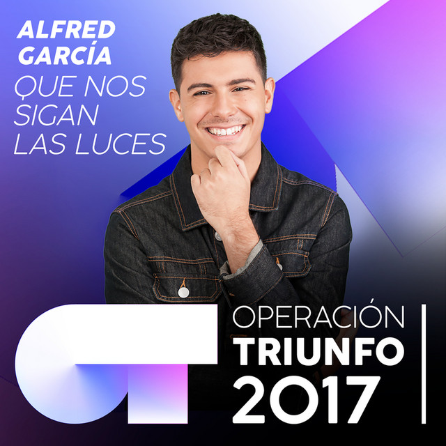 Que Nos Sigan Las Luces - Operación Triunfo 2017
