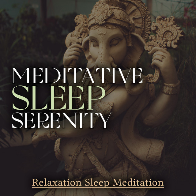 Meditative Sleep Serenity - Album by Relaxation Sleep Meditation | Spotify