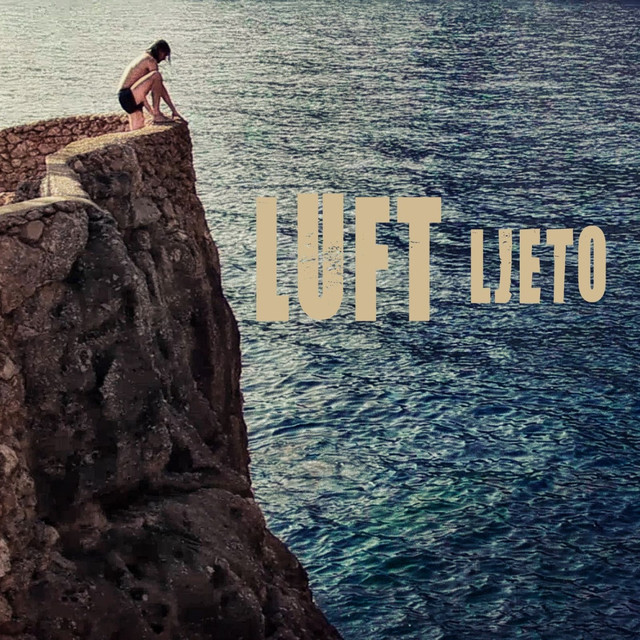 Ljeto - Single by Luft | Spotify