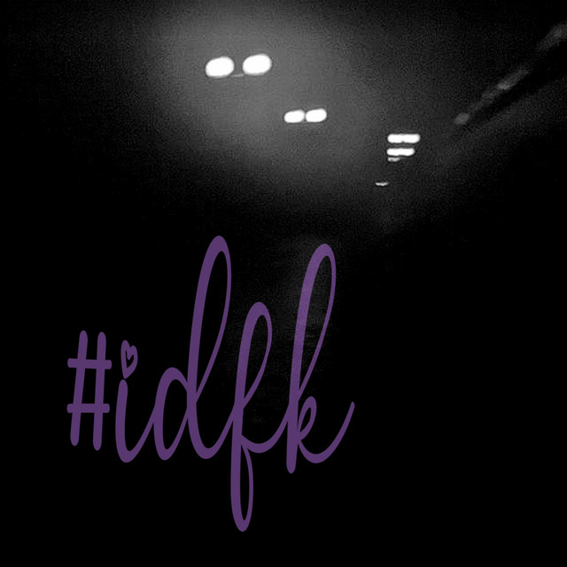 #idfk cover art