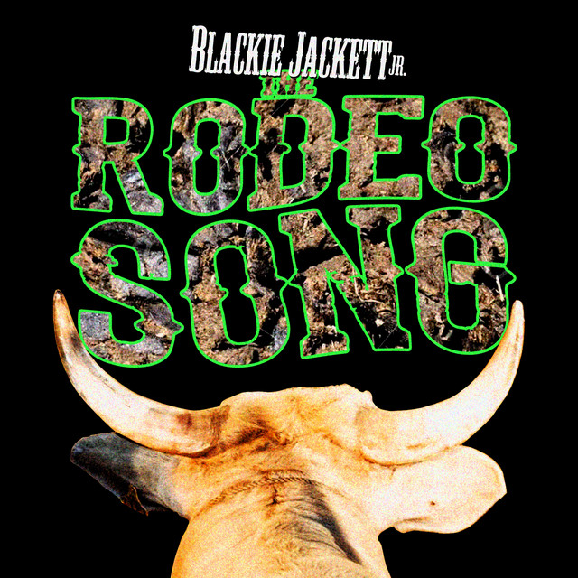 The Rodeo Song - Single by Blackie Jackett Jr. | Spotify
