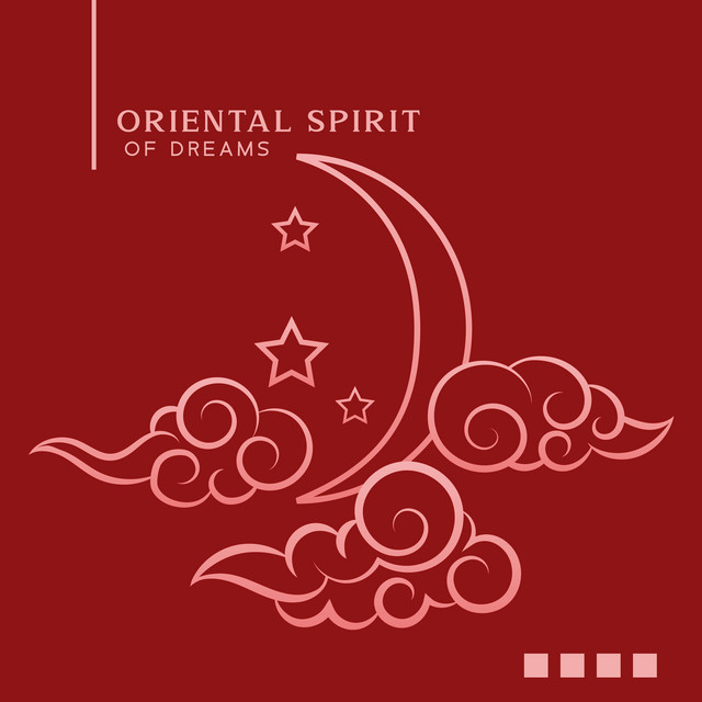 Oriental Spirit of Dreams: Traditional Music of China for Meditation and Sleep, Soulful Chinese Melodies, Zen Relaxation for Your Soul