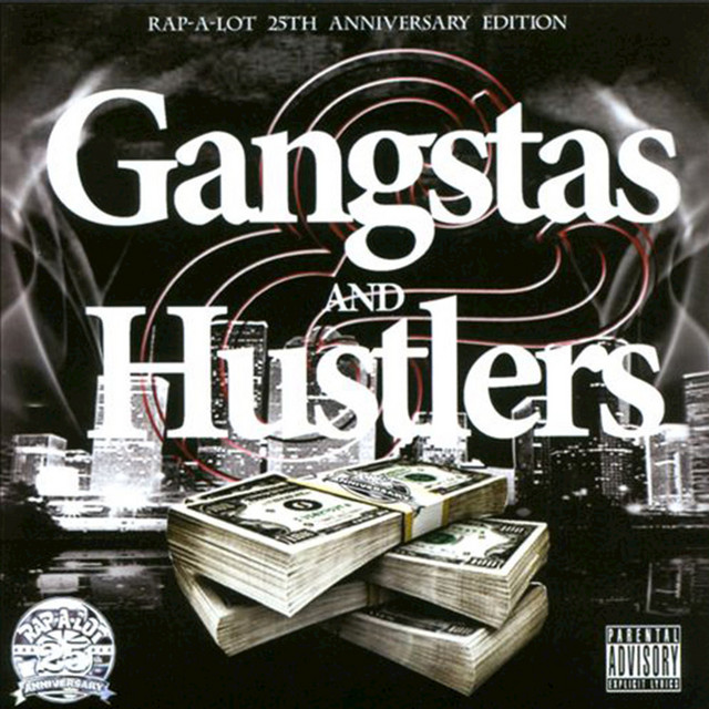 Gangstas and Hustlers (Rap-A-Lot's 25th Anniversarry