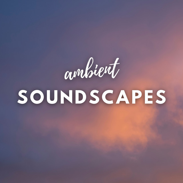 Ambient Soundscapes (For Meditation and Sleep) cover art
