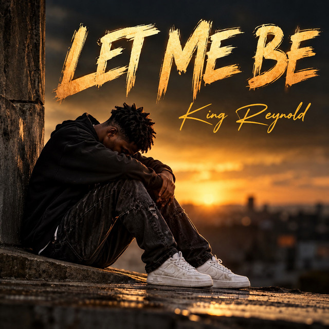 King Reynold – LET ME BE
