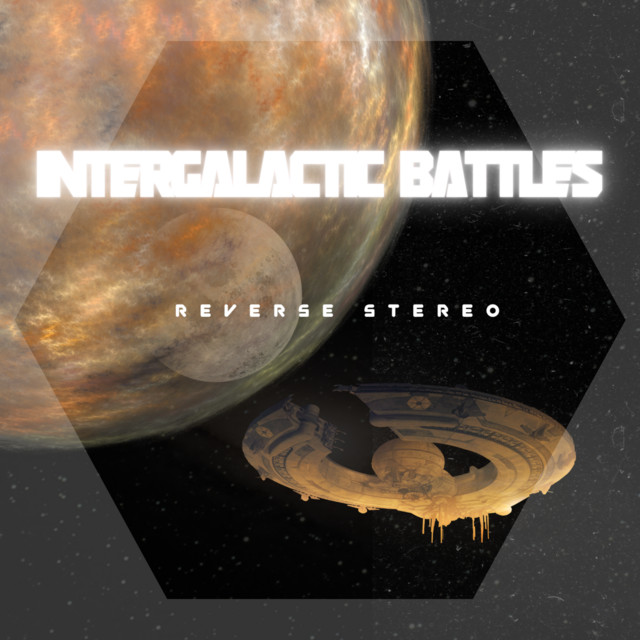 Reverse Stereo – Intergalactic Battles