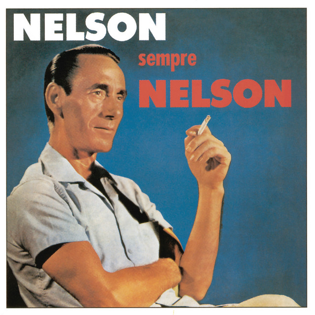 Nelson Sempre Nelson - Album by Nelson Gonçalves | Spotify
